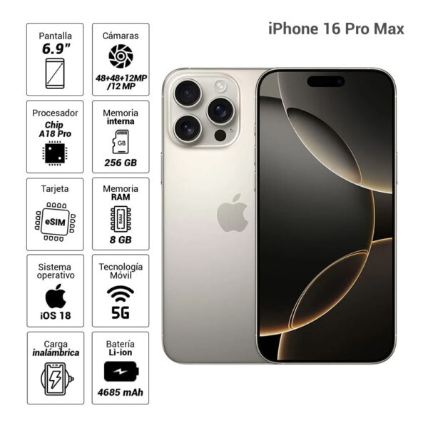 iPhone 16 Pro Max 5G eSIM 256GB, 8GB RAM, cámara principal 48MP + 48MP + 12MP, frontal 12MP, 6.9", Natural Titanium